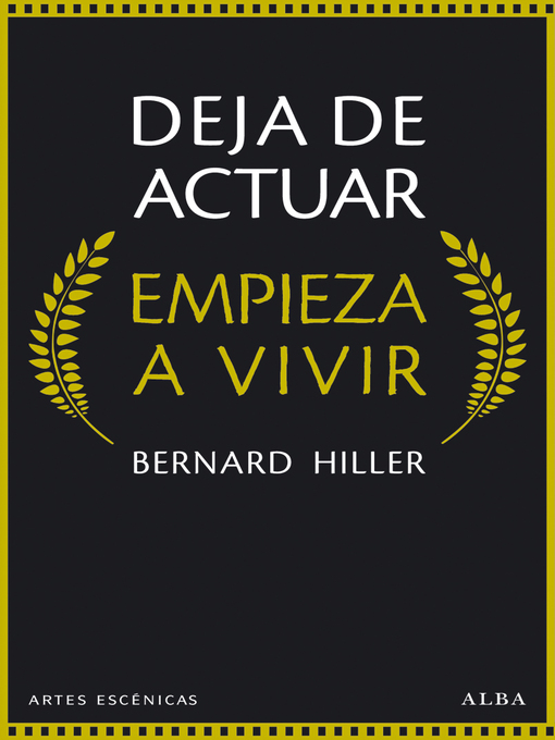 Title details for Deja de actuar. Empieza a vivir by Bernard HILLER - Available